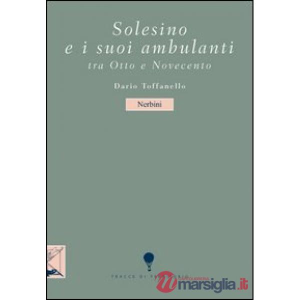 Solesino e i suoi ambulanti tra Otto e Novecento