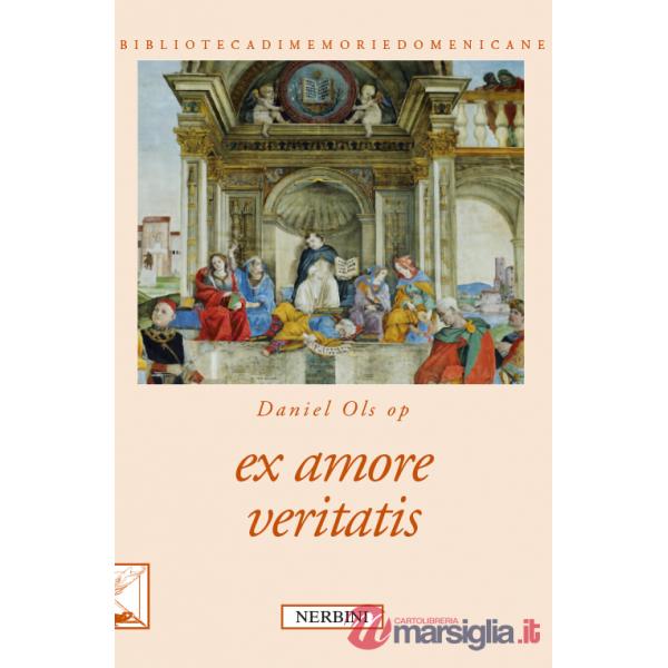 Ex amore veritatis. Ediz. bilingue