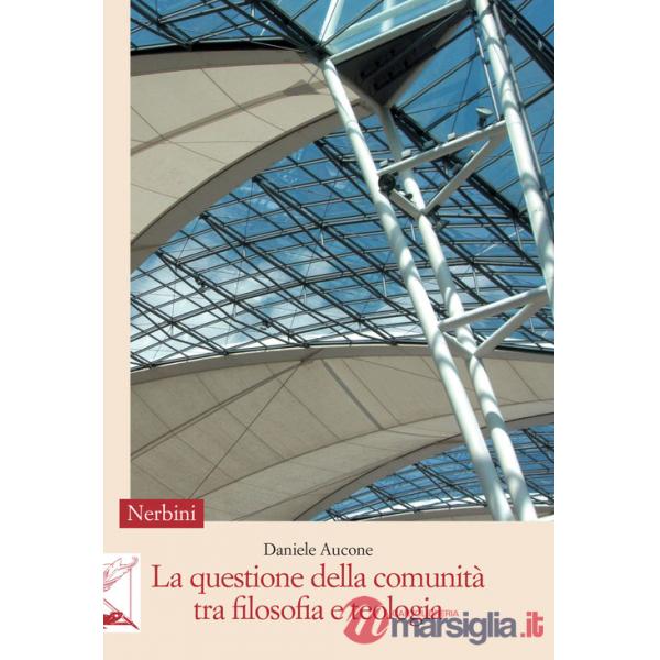 Questione della comunità tra filosofia e teologia (La)