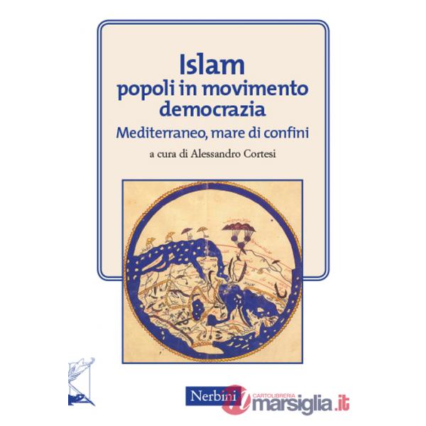 Islam popoli in movimento. Democrazia. Mediterraneo, mare di confini
