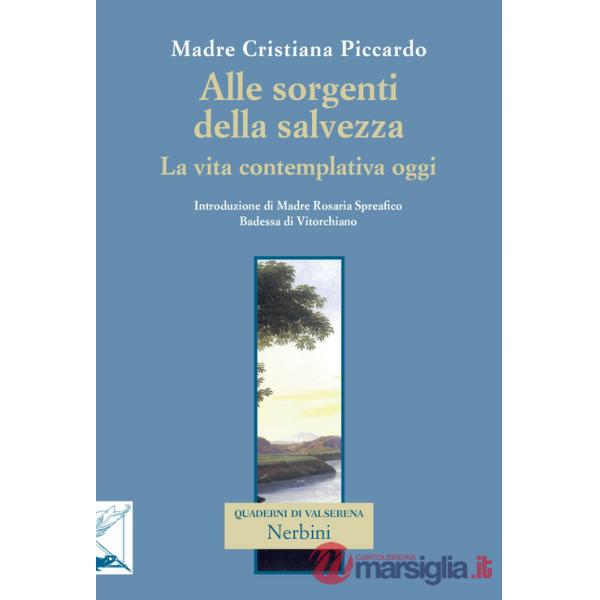 Alle sorgenti della salvezza. La vita contemplativa oggi
