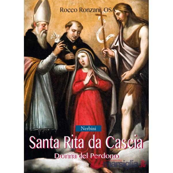Santa Rita da Cascia. Donna del perdono