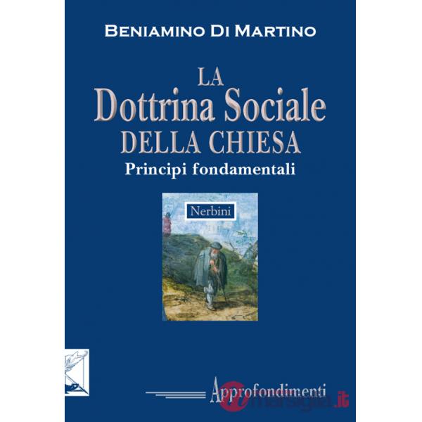 Dottrina sociale della Chiesa. Principi fondamentali (La)