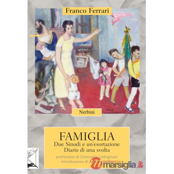 Famiglia. Due Sinodi e un'esortazione. Diario di una svolta