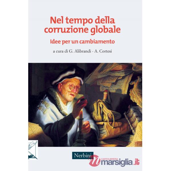 Nel tempo della corruzione globale. Idee per un cambiamento