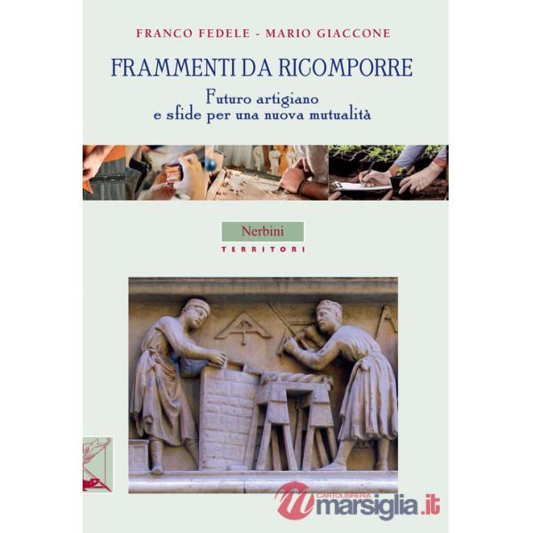 Frammenti da ricomporre. Futuro artigiano e sfide per una nuova mutualità