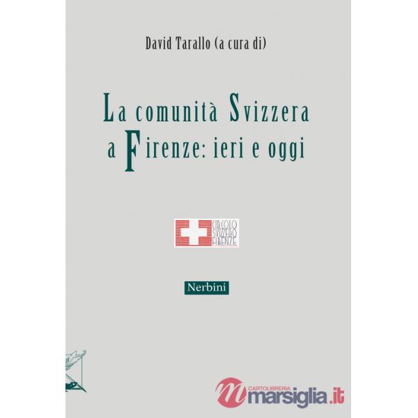 Comunità svizzera a Firenze: ieri e oggi (La)