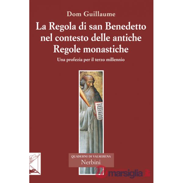 Regola di san Benedetto nel contesto delle antiche Regole monastiche (La)