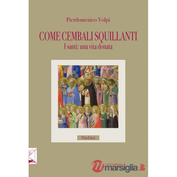Come cembali squillanti. I santi: una vita donata