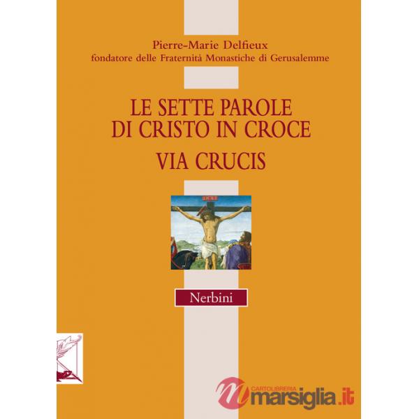 Sette parole di Cristo in croce. Via Crucis (Le)