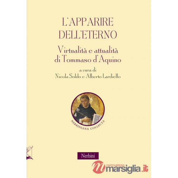 Apparire dell'Eterno. Virtualità e attualità di Tommaso d'Aquino (L')