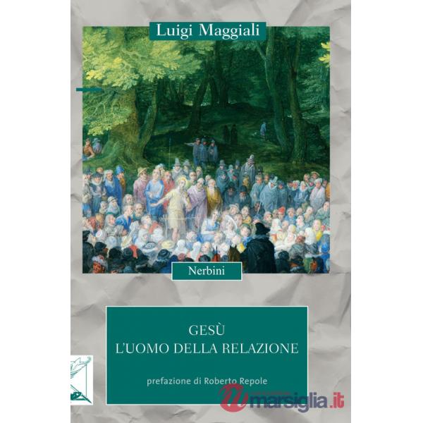 Gesù. L'uomo della relazione