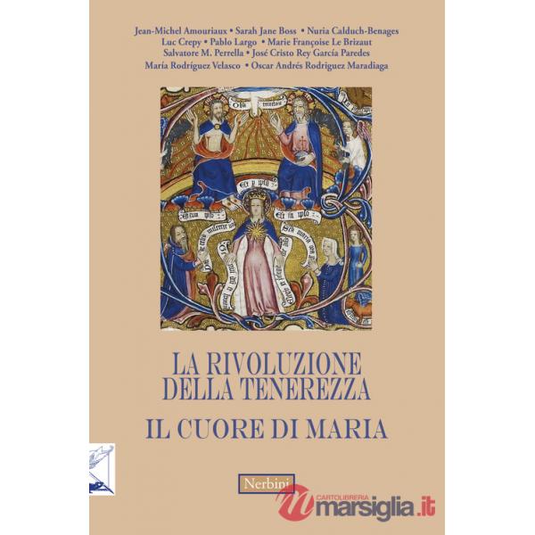 Rivoluzione della tenerezza. Il cuore di Maria (La)