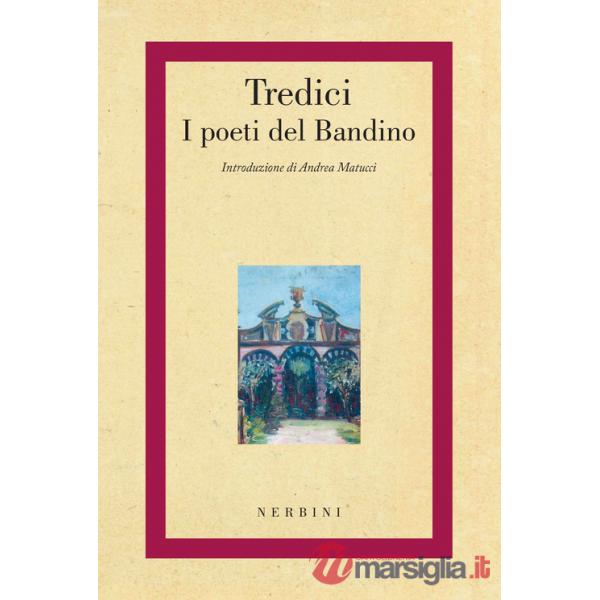 Tredici. I poeti del Bandino