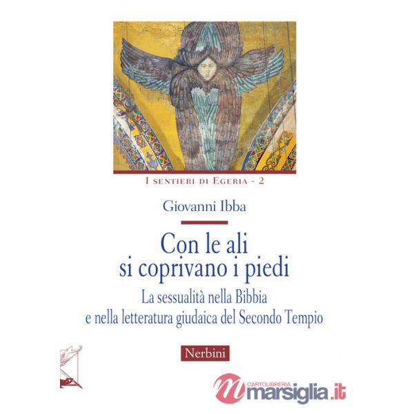 Con le ali si coprivano i piedi. La sessualità nella Bibbia e nella letteratura giudaica del Secondo Tempio