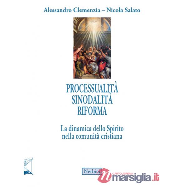 Processualità sinodalità riforma. La dinamica dello Spirito nella comunità cristiana