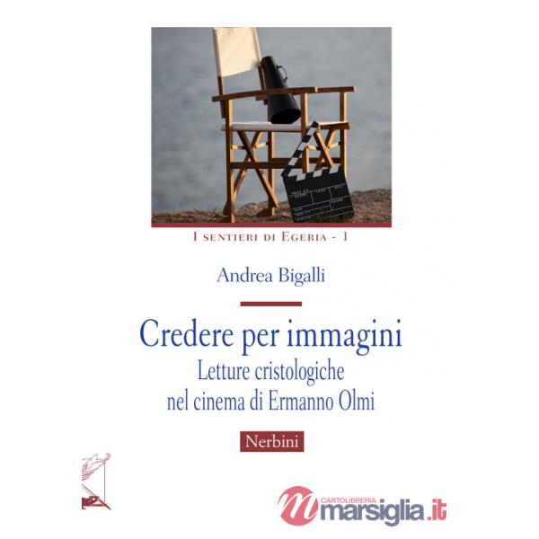 Credere per immagini. Letture cristologiche nel cinema di Ermanno Olmi