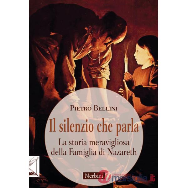 Silenzio che parla. La storia meravigliosa della famiglia di Nazareth (Il)