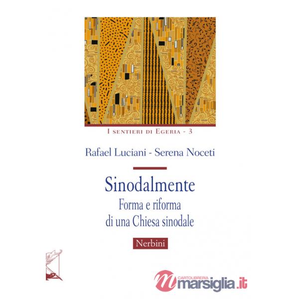 Sinodalmente. Forma e riforma di una Chiesa sinodale
