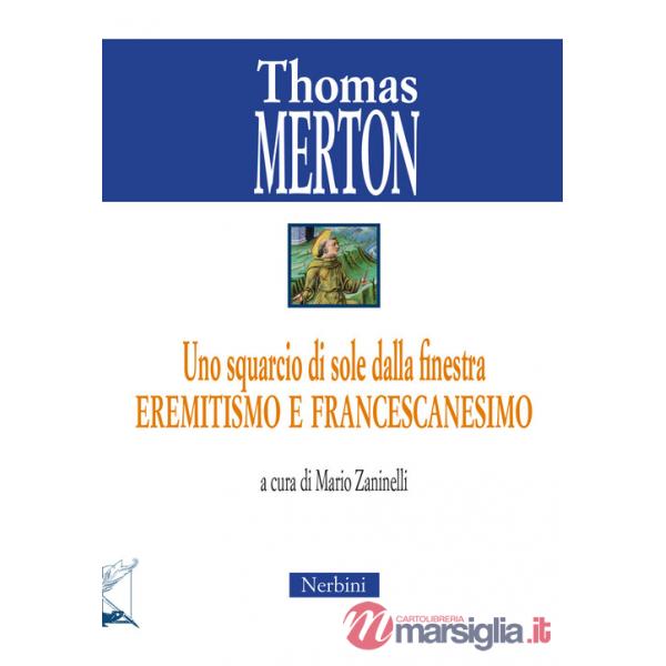 Squarcio di sole dalla finestra. Eremitismo e francescanesimo (Uno)