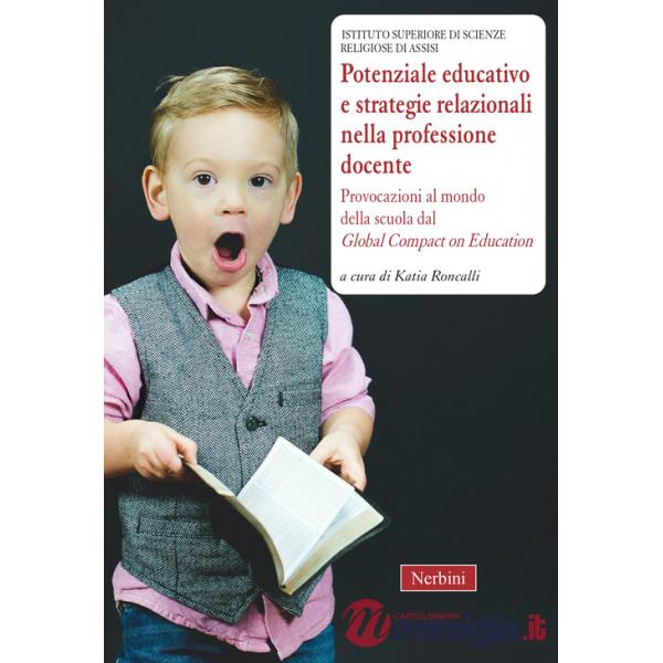 Potenziale educativo e strategie relazionali nella professione docente. Provocazioni al mondo della scuola dal «Global compact o