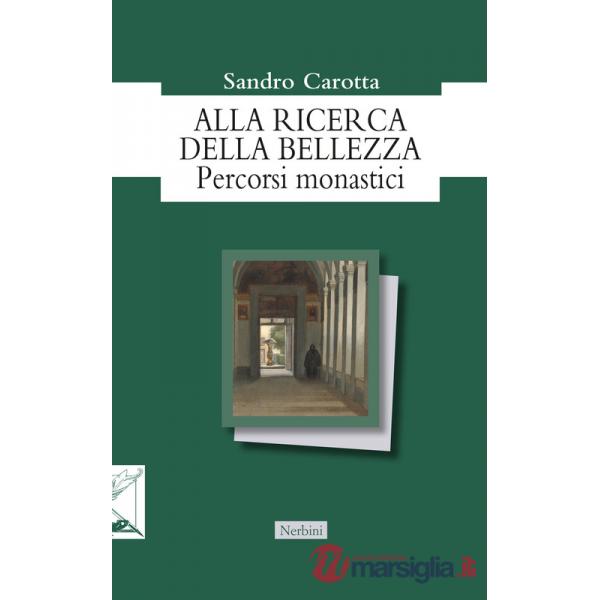 Alla ricerca della bellezza. Percorsi monastici
