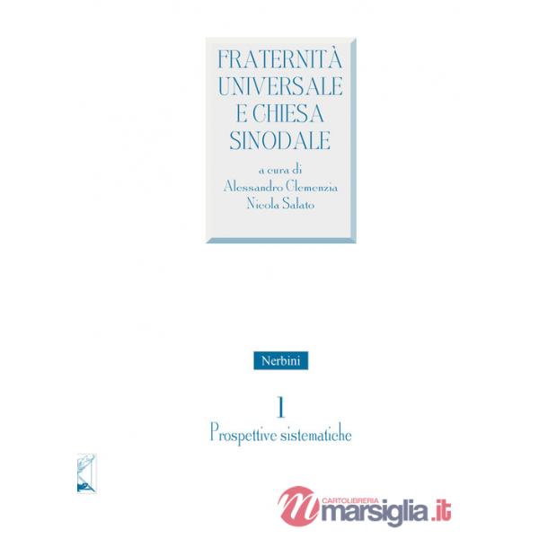 Fraternità universale e Chiesa sinodale. Vol. 1: Prospettive sistematiche