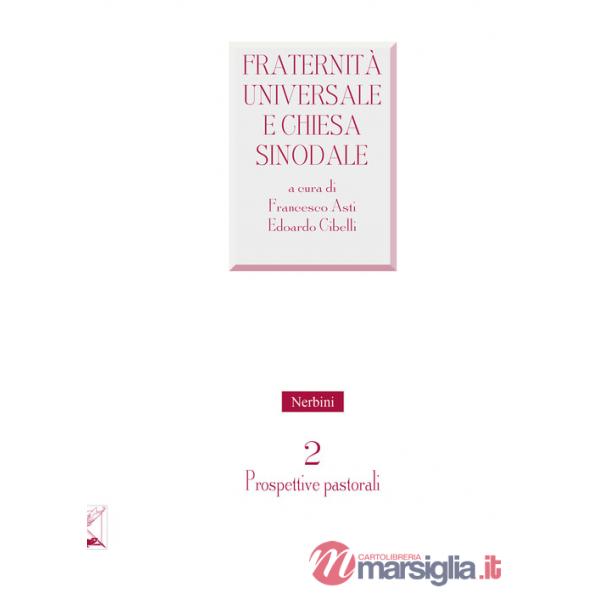 Fraternità universale e Chiesa sinodale. Vol. 2: Prospettive pastorali