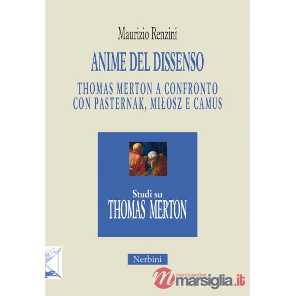 Anime del dissenso. Thomas Merton a confronto con Pasternak, Milosz e Camus