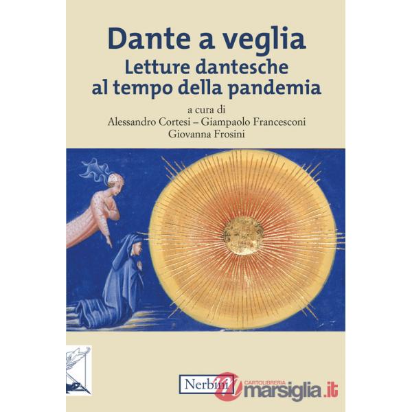 Dante a veglia. Letture dantesche al tempo della pandemia