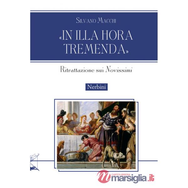 «In illa hora tremenda». Ritrattazione sui «Novissimi»