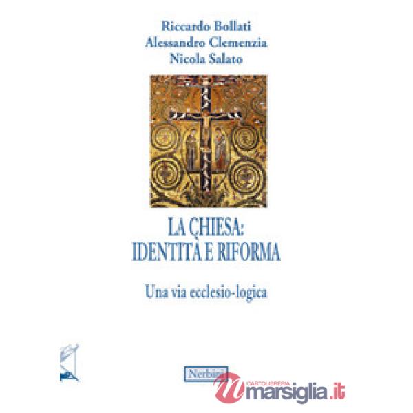Chiesa, tra identità e riforma. Una via ecclesio-logica (La)