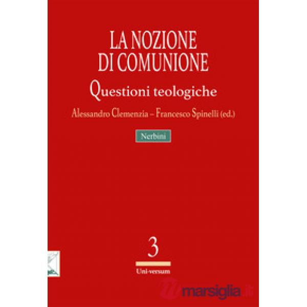 Nozione di comunione. Questioni teologiche (La)