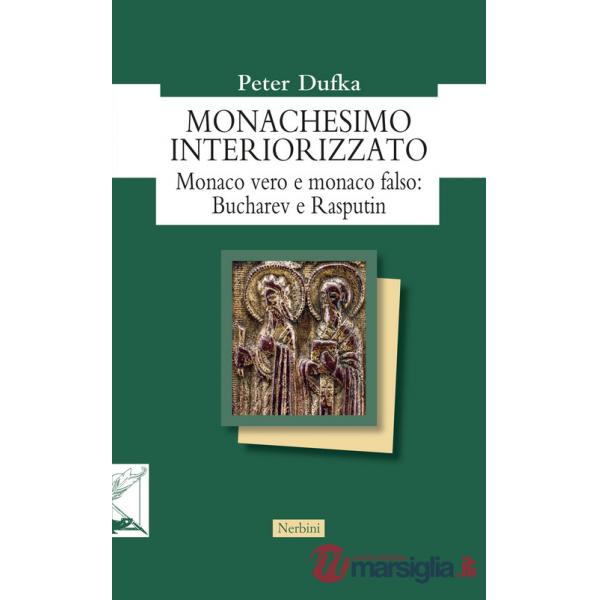 Monachesimo interiorizzato. Monaco vero e monaco falso: Bucharev e Rasputin