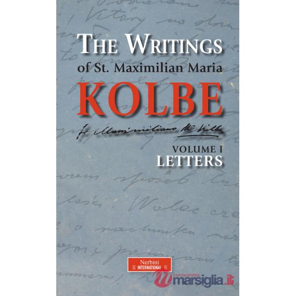 Writing of st. Maximilian Maria Kolbe (The). Vol. 1: Letters