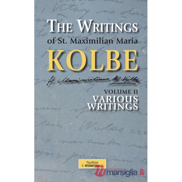 Writing of St. Maximilian Maria Kolbe (The). Vol. 2: Various writings