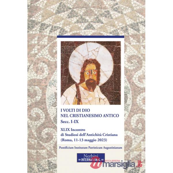 Volti di Dio nel cristianesimo antico. Secc.I-IX (I)