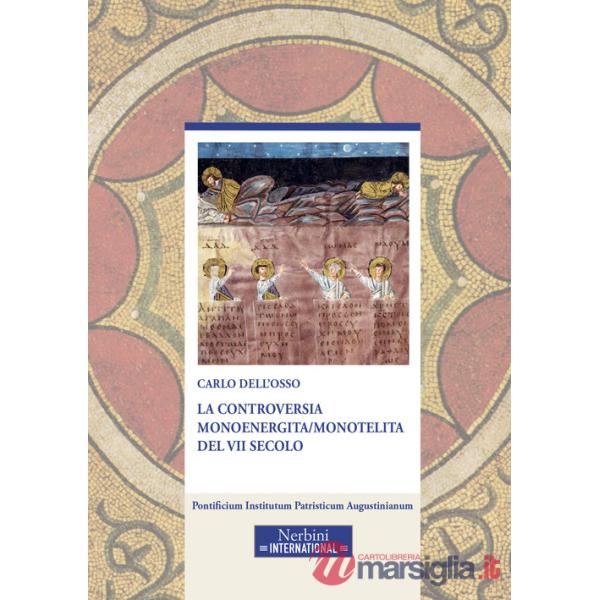 Controversia monoenergita/monotelita del VII secolo (La)
