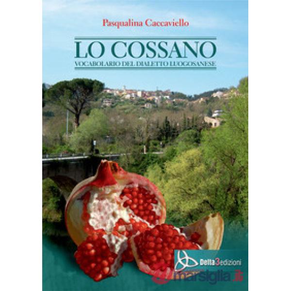 Cossano. Vocabolario del dialetto luogosanese (Lo)