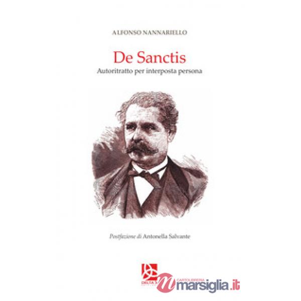 De Sanctis. Autoritratto per interposta persona