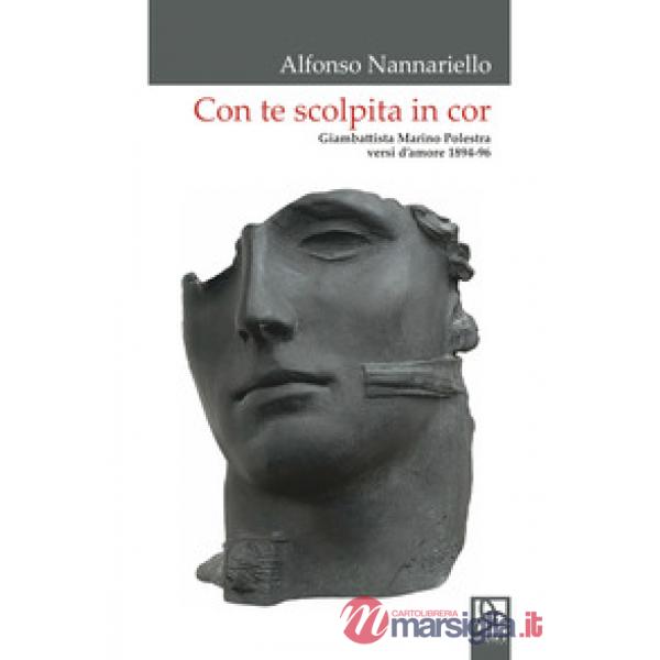 Con te scolpita in cor. Giambattista Marino Polestra versi d'amore 1894-96
