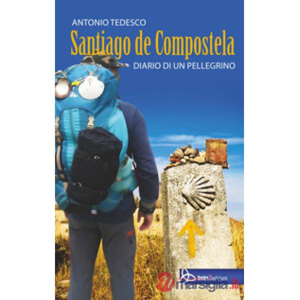 Santiago de compostela. Diario di un pellegrino