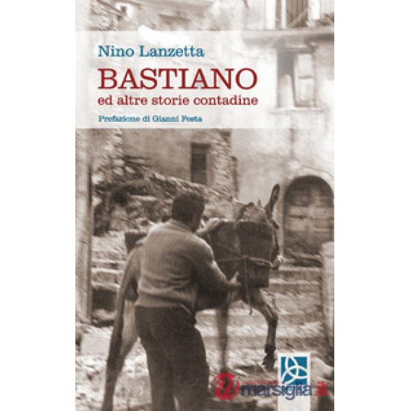 Bastiano. Ed altre storie contadine