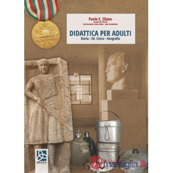 Didattica per adulti. Storia, educazione civica, geografia