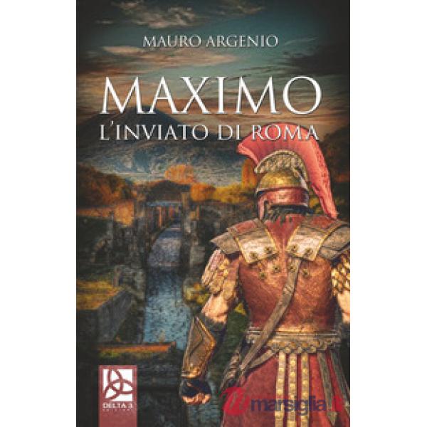 Maximo. L'inviato di Roma