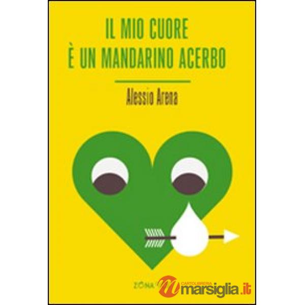 Mio cuore è un mandarino acerbo (Il)