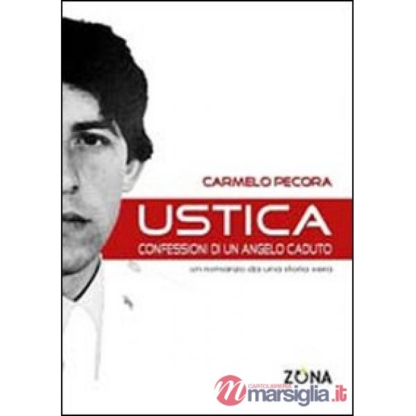 Ustica. Confessioni di un angelo caduto