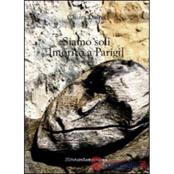 Siamo soli (morirò a Parigi)