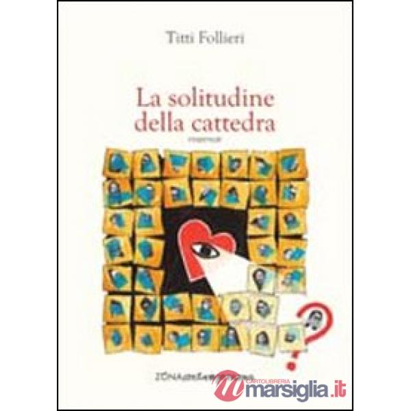 Solitudine della cattedra (La)