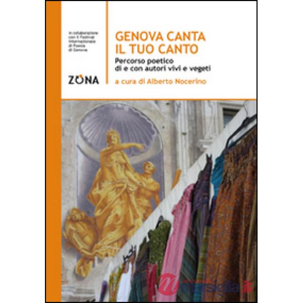 Genova canta il tuo canto. Percorso poetico della città di Genova